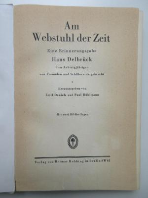 ausgesondert : Am Webstuhl der Zeit : Eine Erinnerungsgabe Hans Delbrück dem achtzigjährigen von Freunden und Schülern dargebracht. (1928)