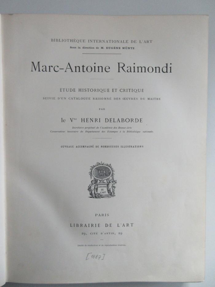 X-Rai-290e-487 : Marc-Antoine Raimondi Ètude Historique et Critique suivie d`un Catalogue Raisonnè des Euvres du Maitre (1887)