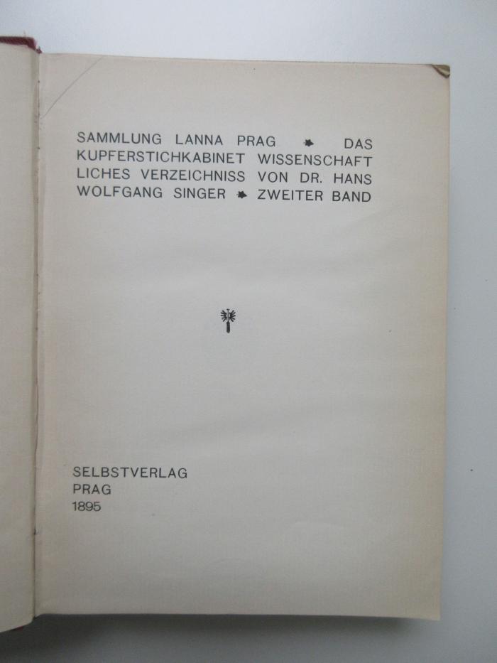 SD-12-5260-495,2 : Sammlung Lanna Prag : Das Kupferstichkabinett wissenschaftliches Verzeichnis von Dr. Hans Wolfgang Singer. (1895)