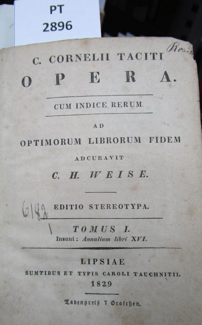  C. Cornelii Taciti Opera : cum indice rerum. Tomus I: Insunt: Annalium libri XVI. (1829)