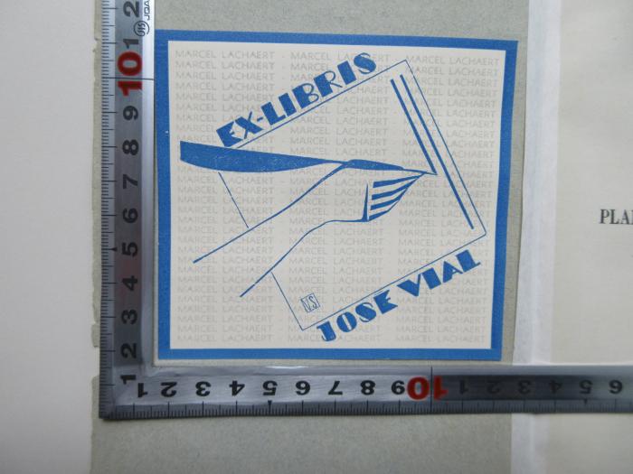 - (Lachaert, Marcel), Etikett: Exlibris; 'Marcel Lachaert José Vial NS'.  (Prototyp)