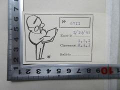 - (Lachaert, Marcel), Etikett: Exlibris; 'No 67II
Entré le 2/10/45
Classement 3.3.I / 0.4.I
Relié le .....
MF'.  (Prototyp)