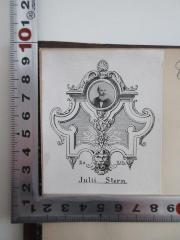 - (Stern, Julius), Etikett: Exlibris; 'Ex Lib. Julii Stern
M. Fleischerfec.'.  (Prototyp)