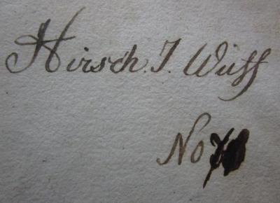  Des Philosophen von Sanssouci sämtliche Werke. Erster Band (1782);- (Wulff, Hirsch I.), Von Hand: Autogramm, Name, Nummer; 'Hirsch I. Wulff
No. 7[.]'. 