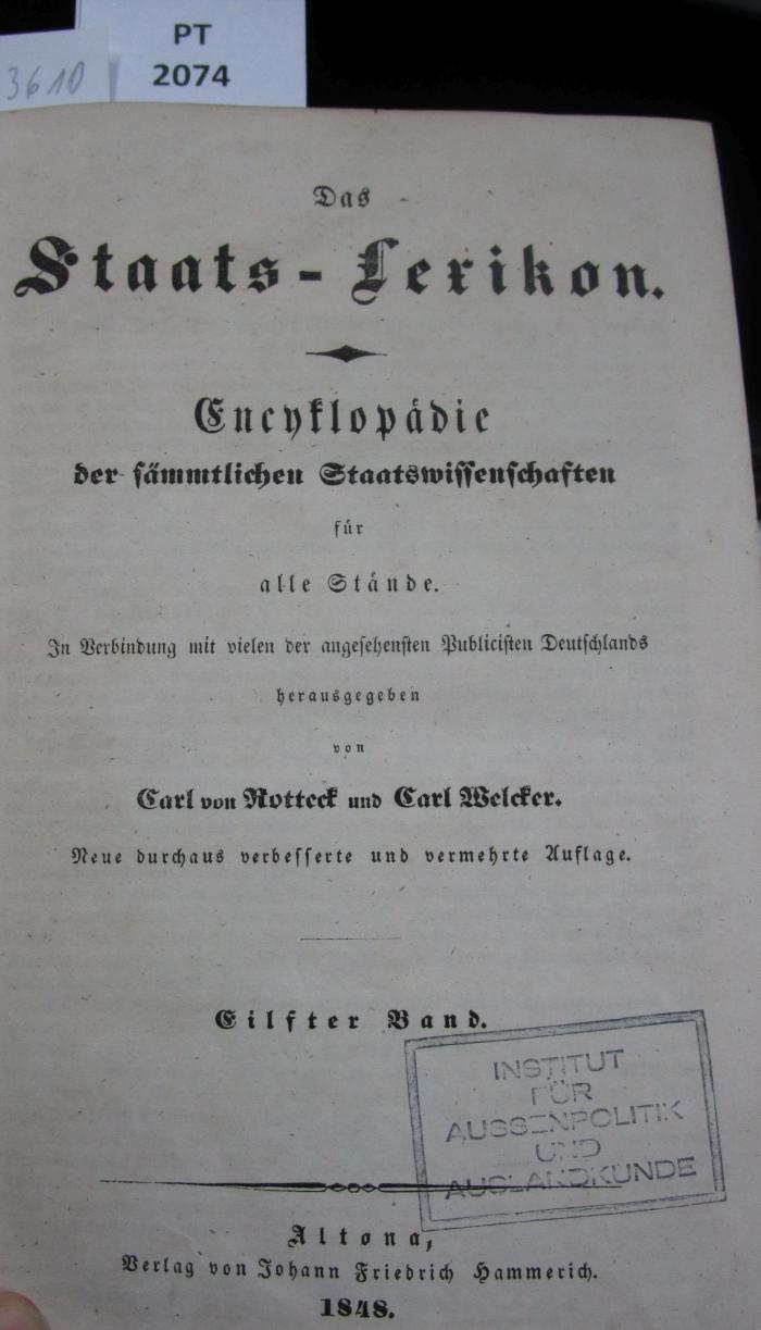  Das Staats-Lexikon : Encyklopädie der sämmtlichen Staatswissenschaften für alle Stände. Eilfter Band (1848)