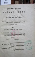 Denkwürdigkeiten meiner Zeit oder Beiträge zur Geschichte vom letzten Viertel des achtzehnten und vom Anfang des neunzehnten Jahrhunderts 1778 bis 1806. Dritter Band (1817)