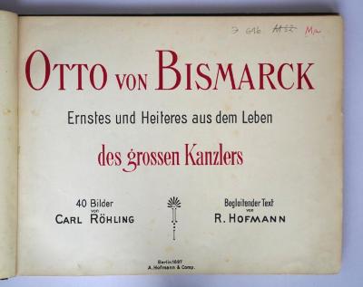 I 616 : Otto von Bismarck - Ernstes und Heiteres aus dem Leben des grossen Kanzlers (1897)