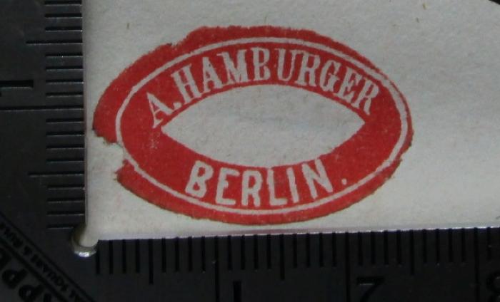 Ch 548 2. Ex.: Nationalbibliothek der Deutschen Classiker : Eine Anthologie in 100 Bänden (um 1850);- (Hamburger, A.), Etikett: Name, Ortsangabe; 'A. Hamburger Berlin.'.  (Prototyp)