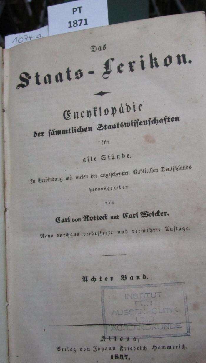  Das Staats-Lexikon : Encyklopädie der sämmtlichen Staatswissenschaften für alle Stände. Achter Band (1847)