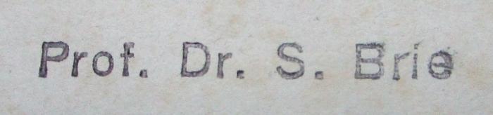  Denkwürdigkeiten meiner Zeit oder Beiträge zur Geschichte vom letzten Viertel des achtzehnten und vom Anfang des neunzehnten Jahrhunderts 1778 bis 1806. Dritter Band (1817);- (Brie, S.), Stempel: Berufsangabe/Titel/Branche, Name; 'Prof. Dr. S. Brie'.  (Prototyp)