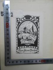- (Berchem, Egon Frh. von), Etikett: Exlibris; 'Ex-Libris Egon Frh. von Berchem'.  (Prototyp)