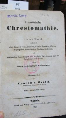  Französische Chrestomathie : Erster Theil, enthaltend eine Auswahl von Anekdoten, Fabeln, Parabeln, Contes, Biographien, dramatischen Stücken, Gedichten mit erklärenden Anmerkungen und häufigen Hinweisungen auf die Sprachlehre von Hirzel, nebst einem vollständigen Vocabulaire (1850)