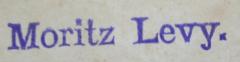 - (Levy, Moritz), Von Hand: Name; 'Moritz Levy.'.  (Prototyp)