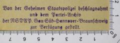 - (NSDAP-Gauarchiv Südhannover-Braunschweig), Stempel: Besitzwechsel; 'Von der Geheimen Staatspolizei beschlagnahmt und dem Partei-Archiv der NSDAP. Gau Süd-Hannover-Braunschweig zur Verfügung gestellt.'.  (Prototyp)