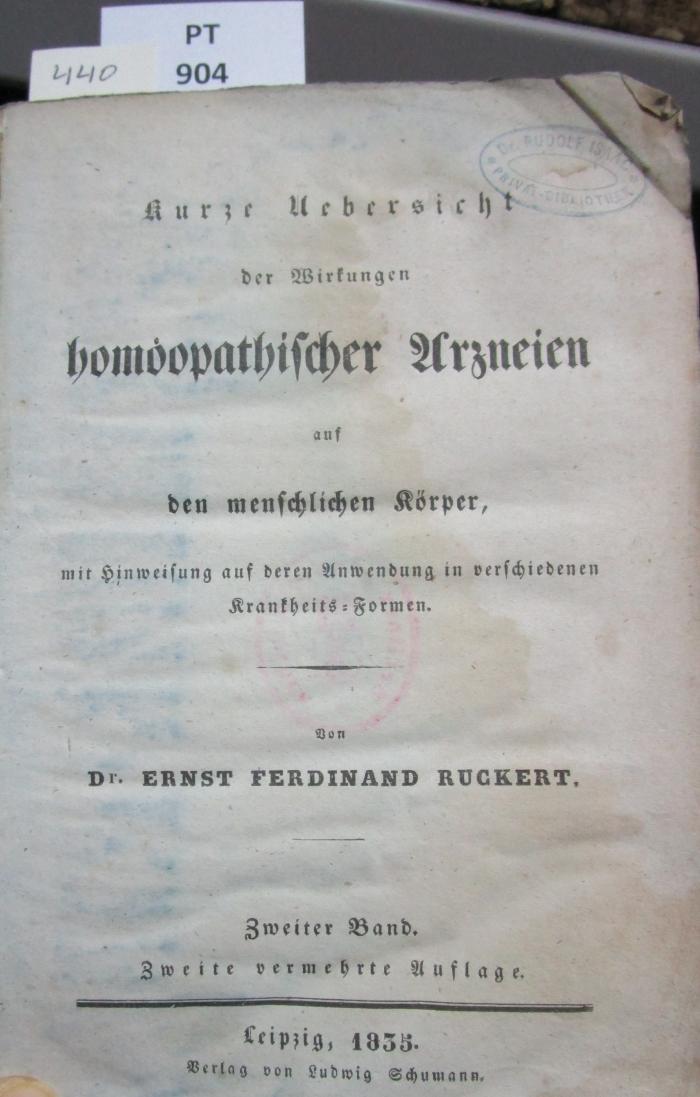  Kurze Übersicht der Wirkungen homöopathischer Arzneien auf den menschlichen Körper, mit Hinweisung auf deren Anwendung in verschiedenen Krankheits-Formen. Zweiter Band (1835)