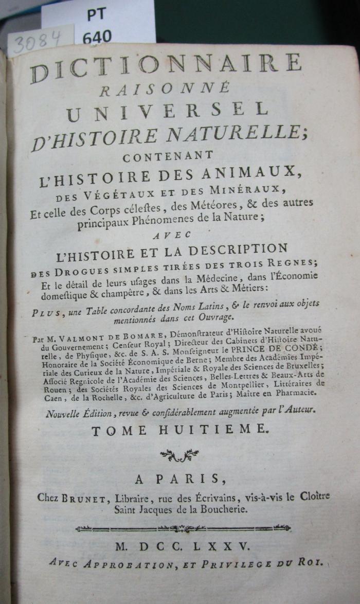  Dictionnaire raisonné universel d'histoire naturelle : contenant l'histoire des animaux, des végétaux et des minéraux, et celle des corps célestes, des météores, & des autres principaux phénomènes de la nature ; avec l'histoire et la description des drogues simples tirées de trois règnes et le détail de leurs usages dans la médecine, dans l'économie domestique et champêtre, & dans les arts & métiers. Tome huitieme (1775)