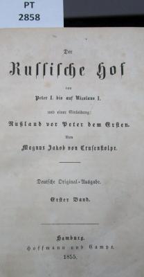  Der Russische Hof von Peter I. bis auf Nicolaus I. und einer Einleitung: Rußland vor Peter dem Ersten. Erster Band (1855)