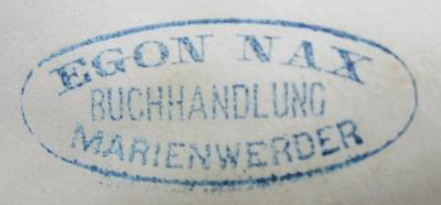  Zur Charakteristik und Natur-Geschichte der Frauen (1859);- (Egon Nax (Marienwerder)), Stempel: Name, Berufsangabe/Titel/Branche, Buchhändler, Ortsangabe; 'Egon Nax
Buchhandlung
Marienwerder'.  (Prototyp)