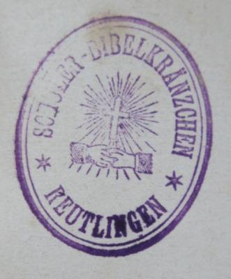  Leben und Abenteuer Martin Chuzzlewit's. Erster Theil (1843);- (Schüler-Bibelkränzchen Reutlingen), Stempel: Abbildung, Berufsangabe/Titel/Branche, Name, Ortsangabe; 'Schüler-Bibelkränzchen 
* Reutlingen *'.  (Prototyp)