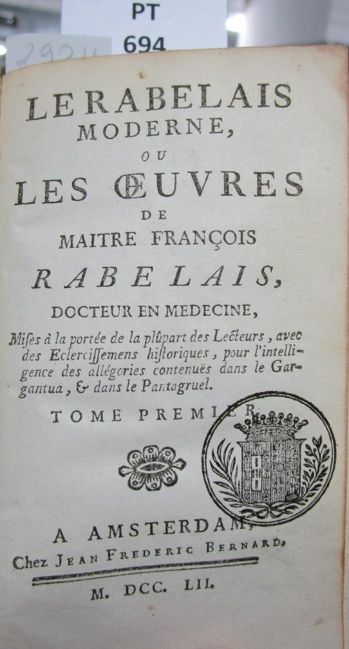  Le Rabelais Moderne, Ou Les Œuvres De Maitre François Rabelais, Docteur En Medecine : Mises à la portée de la plûpart des Lecteurs, avec des Eclercissemens historiques, pour l'intelligence des allégories contenue͏̈s dans le Gargantua, & dans le Pantagruel. Tome premier (1752)