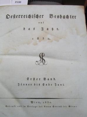  Österreichischer Beobachter auf das Jahr 1830. Erster Band. Jänner bis Ende Juni (1830)