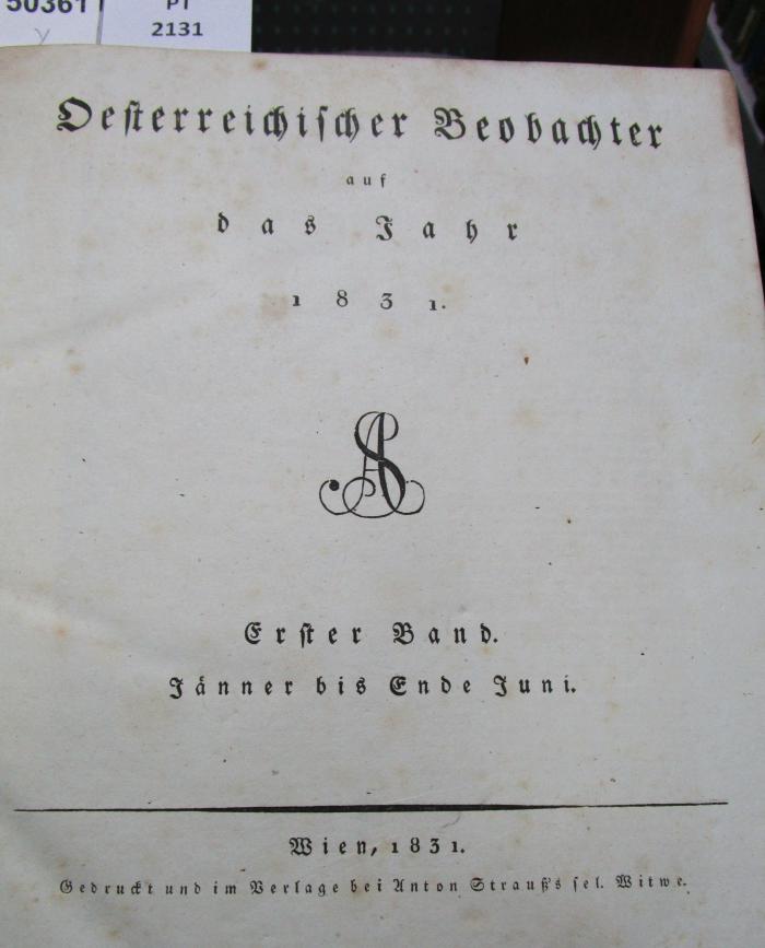  Österreichischer Beobachter auf das Jahr 1831. Erster Band. Jänner bis Ende Juni (1831)