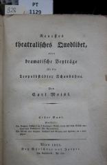  Neustes theatralisches Quodlibet, oder sämmtliche dramatische Beyträge für die Leopoldstädter Schaubühne. Erster Band. Die Dichter. Die Witwe aus Ungarn (1824)