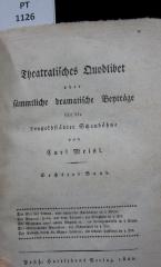  Theatralisches Quodlibet oder sämmtliche dramatische Beyträge für die Leopoldstädter Schaubühne. Sechster Band. Der Esel des Timon. Die General-Probe auf dem Theater. Die Geschichte eines echten Shawls etc. Der österreichische Grenadier. Die Heirath durch die Güter-Lotterie (1820)
