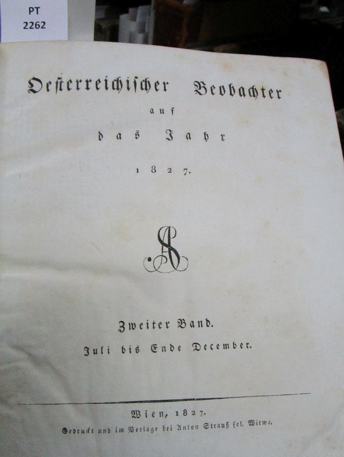  Österreichischer Beobachter auf das Jahr 1827. Zweyter Band. Juli bis Ende December (1827)