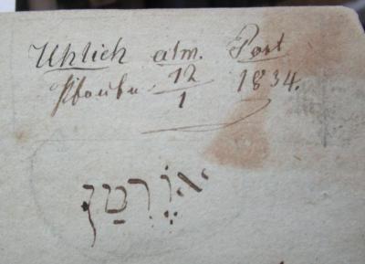  Grundzüge zu Vorträgen über die Geschichte der Völker und Staaten des Alterthumes, vornehmlich der Griechen und Römer (1833);- (Uhlich, [?];Overmann, [?]), Von Hand: Name, Datum; 'Uhlich alm. Post
[אורמן] 12/1 1834.
'. 