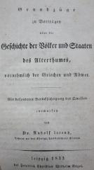 Grundzüge zu Vorträgen über die Geschichte der Völker und Staaten des Alterthumes, vornehmlich der Griechen und Römer (1833)