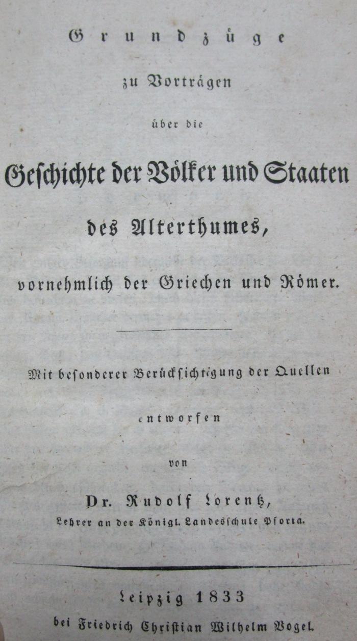  Grundzüge zu Vorträgen über die Geschichte der Völker und Staaten des Alterthumes, vornehmlich der Griechen und Römer (1833)