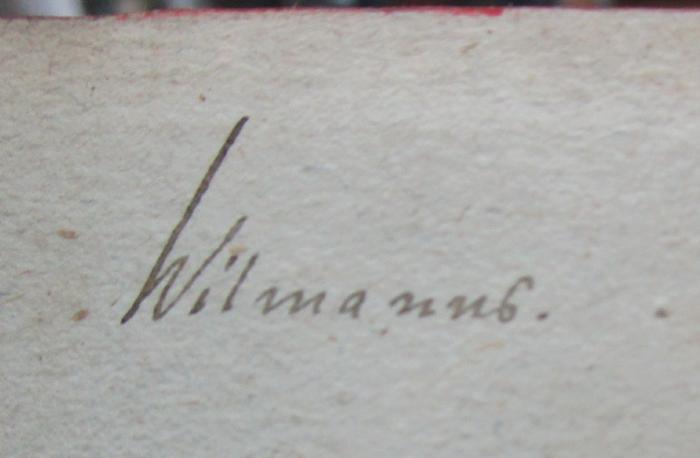  Attisches Museum. Des IV. Bandes I. Heft (1802);- (Wilmanns, [?]), Von Hand: Autogramm, Name; 'Wilmanns.'. 