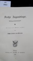  Frohe Jugendtage : Lebenserinnerungen. Kindern und Enkeln erzählt (1902)