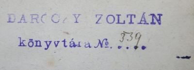  Vanity fair : a novel without a hero. In three volumes. Vol. II (1848);- (Daróczy, Zoltán), Stempel: Name, Nummer; 'Daróczy Zoltán
könyvtára No....'.  (Prototyp)