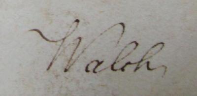  [Schillers] sämmtliche Werke in zwölf Bänden. Eilfter Band (1838);- (Walch, [?]), Von Hand: Autogramm, Name; 'Walch'. 