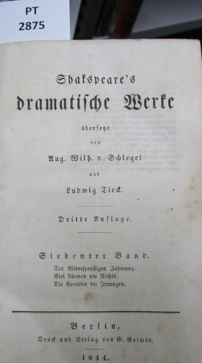  [Shakespeare's] dramatische Werke. Siebenter Band. Der Widerspänstigen Zähmung. viel Lärm um Nichts. Die Comödie der Irrungen. (1844)