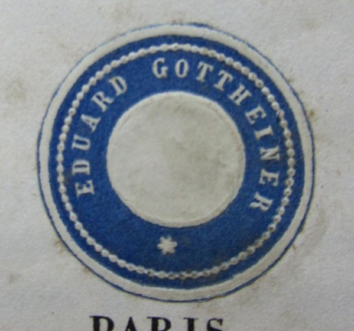  L' Orlando furioso. Volume primo (1846);- (Gottheiner, Eduard), Etikett: Name; 'Eduard Gottheiner
*'.  (Prototyp)