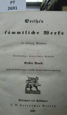  Goethe's sämmtliche Werke in vierzig Bänden. Erster Band (1840)