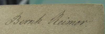 III 76455 4-6 Dubl.: Lebensgeschichte und Erfahrungen David Copperfield's des Jüngeren. Vierter Theil (1849);- (Reimer, Bernh.), Von Hand: Autogramm, Name; 'Bernh. Reimer'. 
