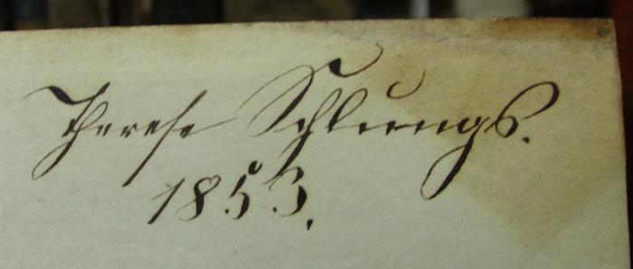  [Shakespeare's] dramatische Werke. Sechster Theil. Titus Adronicus. Hamlet, Prinz von Dänemark. Der Widerspenstigen Zähmung. Die Comödie der Irrungen. (1831);- (Schlungs, Therese), Von Hand: Autogramm, Name, Datum; 'Therese Schlungs.
1853.'. 