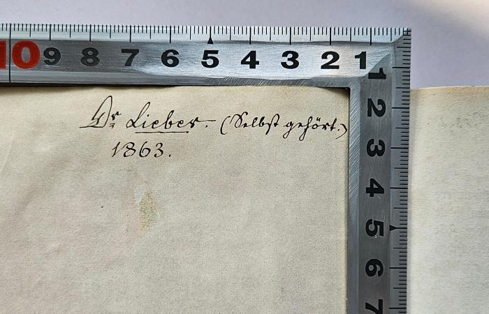 Ig 214;V 2 (alte Signatur) ; ;: Die Kirche und die Freiheit der Völker
 (1863);- (Lieber, Ernst), Von Hand: Autogramm, Name, Datum; 'Dr. Lieber. (selbst gehört.) 1863.'. 
