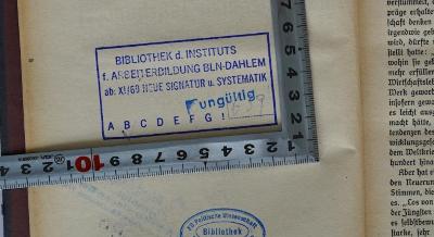 SA 958&lt;6&gt; : Die deutsche Volkswirtschaft im neunzehnten Jahrhundert und im Anfang des 20. Jahrhunderts (1923);- (Bibliothek des Instituts für Arbeiterbildung Berlin-Dahlem), Stempel: Name, Ortsangabe, Signatur, Berufsangabe/Titel/Branche; 'Bibliothek des Instituts für Arbeiterbildung BLN-Dahlem ab XI/69 Neue Signatur u. Systematik B 639'. 