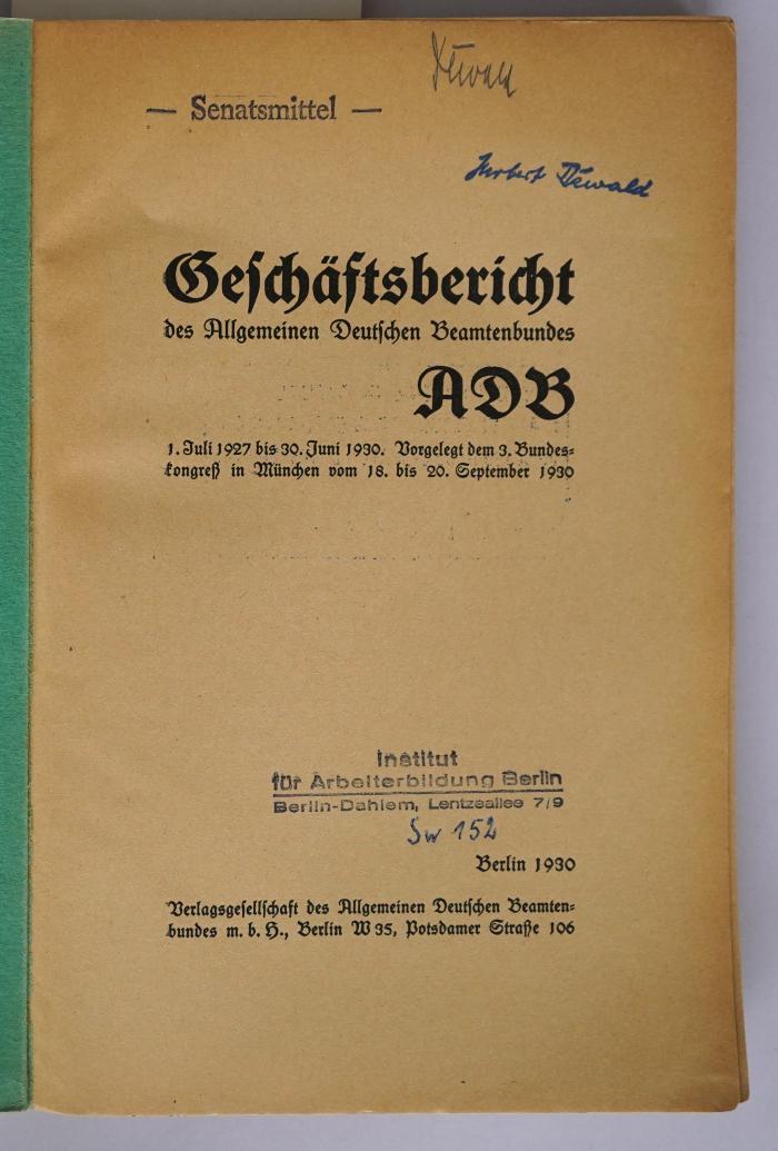 SA 1517a 1927-1930 : Geschäftsbericht des Allgemeinen Deutschen Beamtenbundes ADB. 1. Juli 1927 bis 30. Juni 1930. (1930)