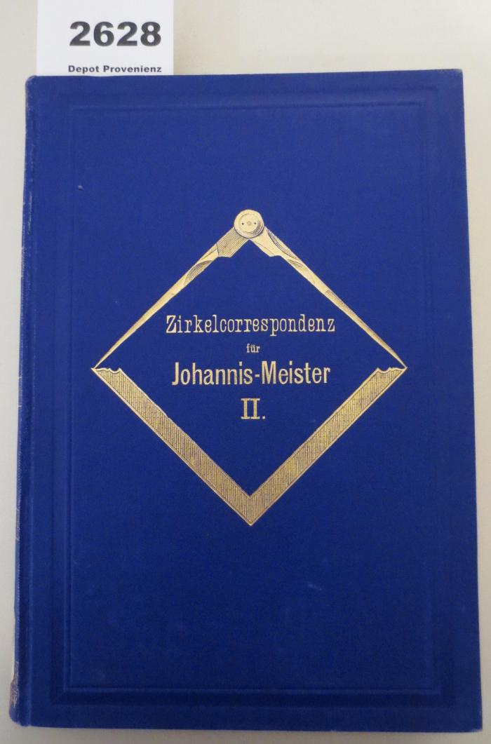  Zirkelcorrespondenz als Handschrift für die BBr. Johannis-Meister der Grossen Landesloge der Freimaurer von Deutschland. Neue Folge, zweiter Band (1909)