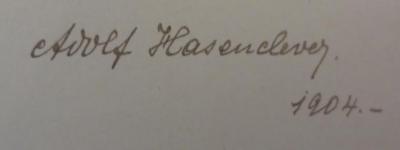  Die Reden des Ministerpräsidenten und Reichskanzlers Fürsten von Bismarck im Preußischen Landtage und im Deutschen Reichstage 1871 - 1873 (1893);- (Hasenclever, Adolf), Von Hand: Autogramm, Name, Datum; 'Adolf Hasenclever.
1904.-'. 