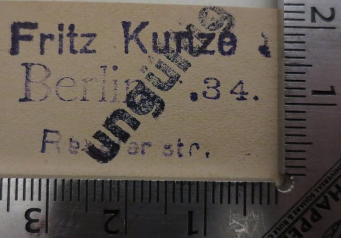  Dokumente zum Weltkrieg 1914. I. Das deutsche Weißbuch (1914);- (Kunze, Fritz), Stempel: Name, Ortsangabe; 'Fritz Kunze
Berlin [O] .34.
Revaler str. [11]'.  (Prototyp)
