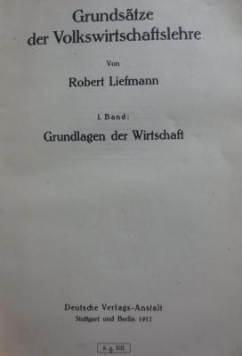 VII 296 1 2. Ex.: Grundsätze der Volkswirtschaftslehre. I. Band: Grundlagen der Wirtschaft (1917)