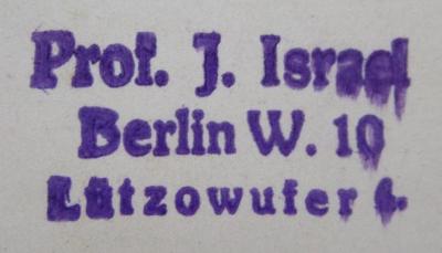 Kk 833: Diagnostik der chirurgischen Nierenerkrankungen : Praktisches Handbuch zum Gebrauch für Chirurgen und Urologen, Ärzte und Studierende (1921);- (Israel, James), Stempel: Berufsangabe/Titel/Branche, Name, Ortsangabe; 'Prof. J. Israel
Berlin W. 10
Lützowufer 4.'.  (Prototyp)