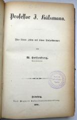 B 3274 : Professor J. Hülsmann. Aus seinem Leben und seinen Aufzeichnungen (1875)